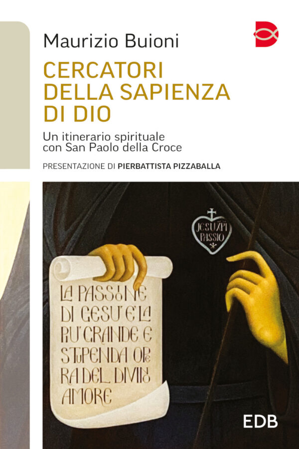 Libro Cercatori della sapienza di Dio. Un itinerario spirituale con San Paolo della Croce di Maurizio Buioni - ean 9788810728253 - EDB