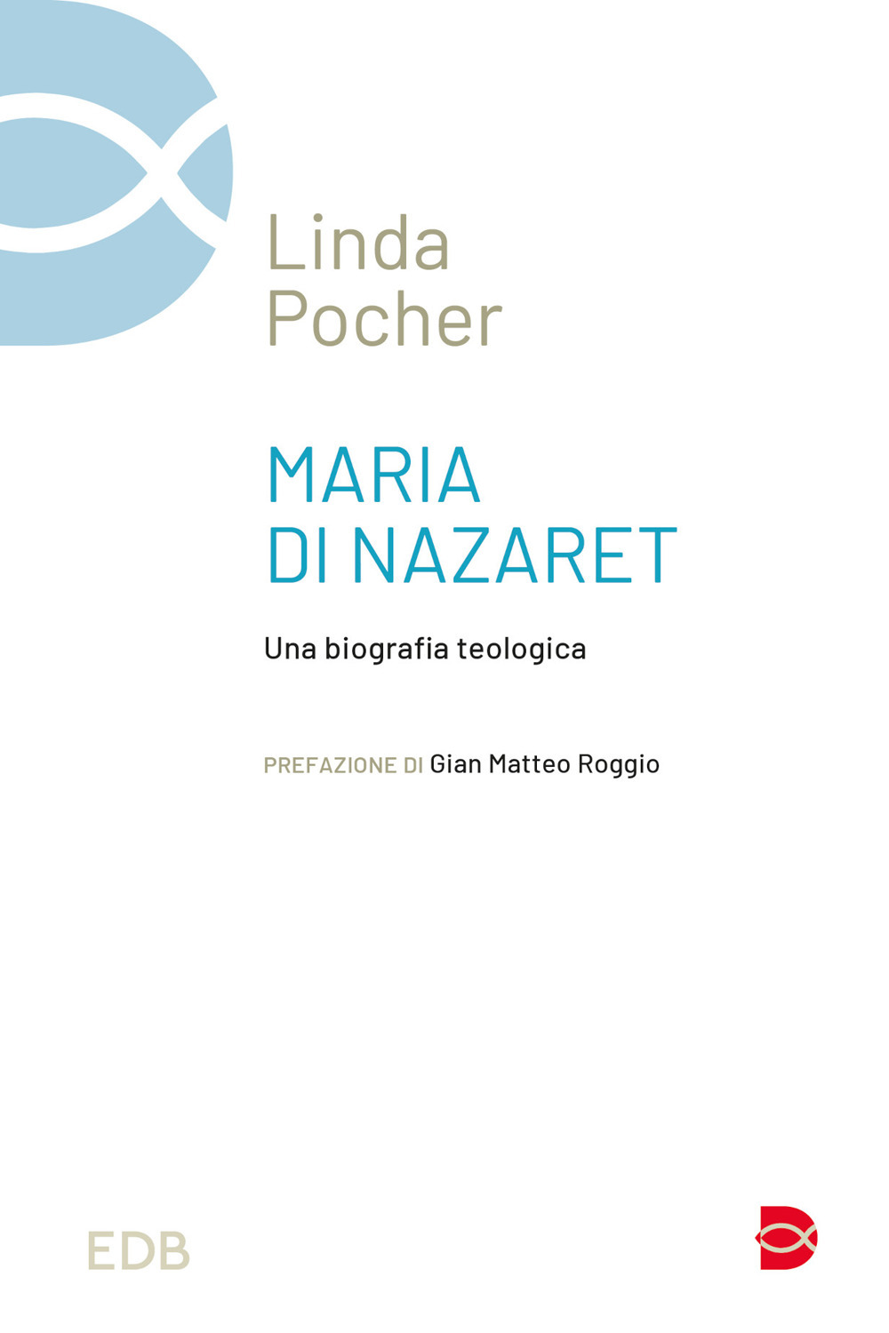 Libro Maria di Nazaret. Una biografia teologica di Linda Pocher - ean 9788810741962 - EDB