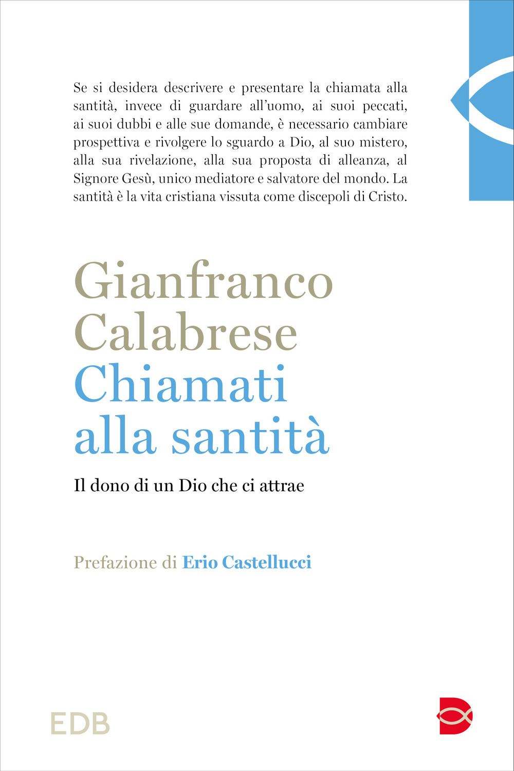 Libro Chiamati alla santità. Il dono di un Dio che ci attrae di Gianfranco Calabrese - ean 9788810749470 - EDB