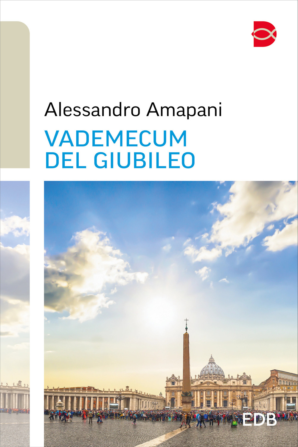 Libro Vademecum del giubileo di Alessandro Amapani - ean 9788810883020 - EDB
