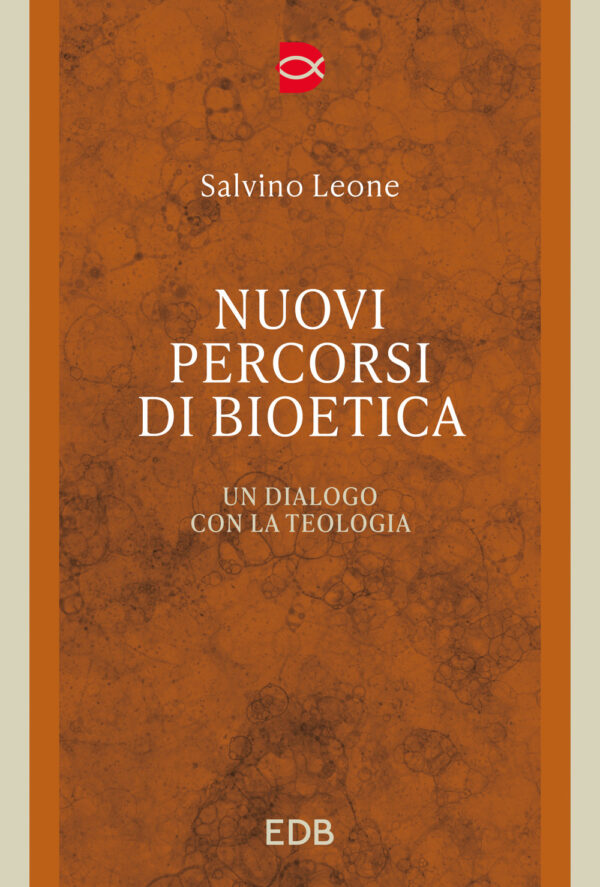 Libro Nuovi percorsi di bioetica. Un dialogo con la teologia di Salvino Leone - ean 9788810926161 - EDB