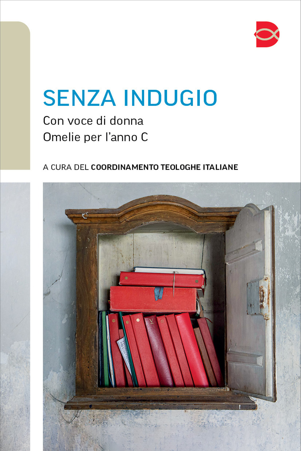 Libro Senza indugio. Con voce di donna. Omelie per l'anno C di  - ean 9788810969953 - EDB
