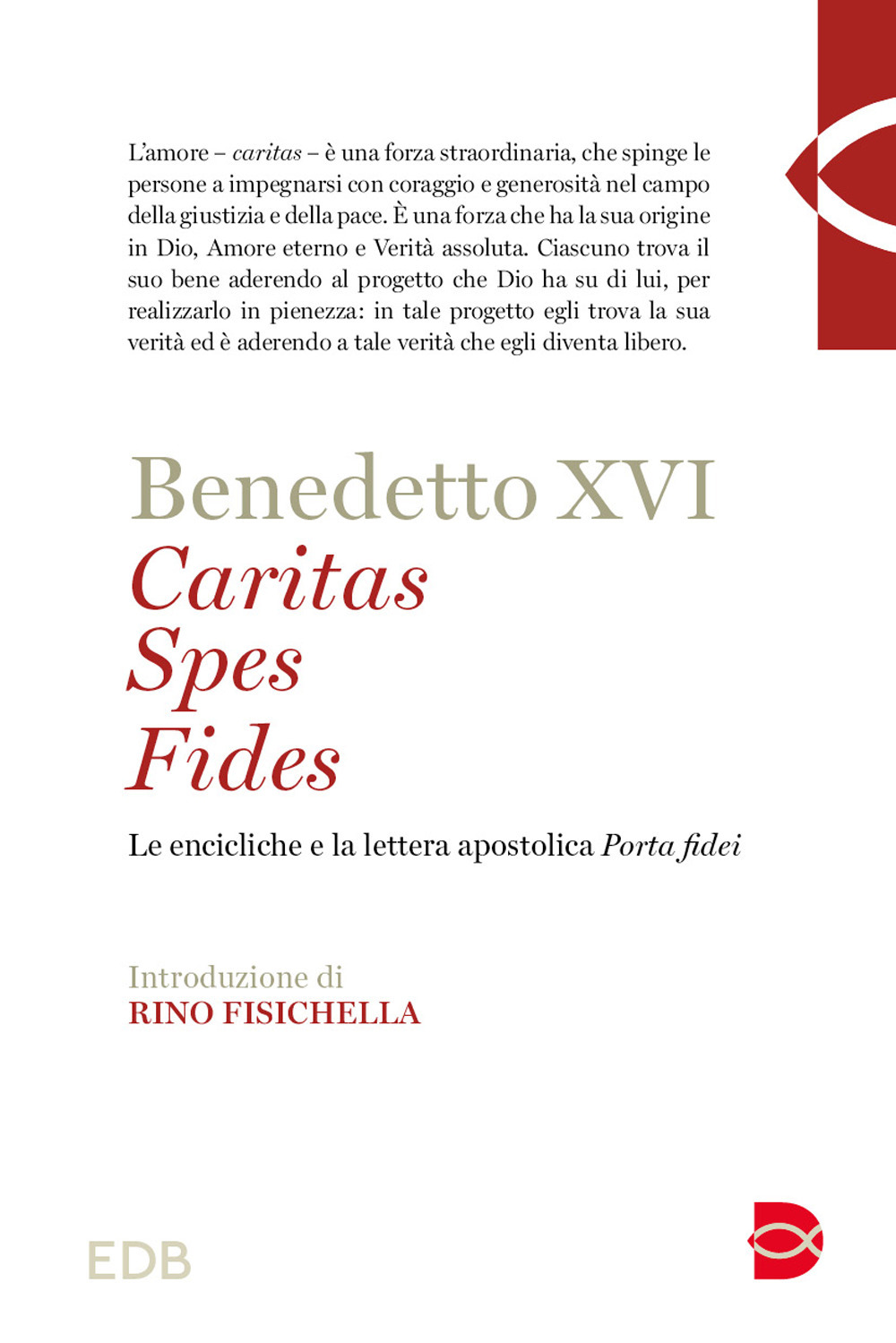 Libro Caritas spes fides. Le encicliche e la lettera apostolica Porta fidei di Benedetto XVI (Joseph Ratzinger) - ean 9788810977507 - EDB