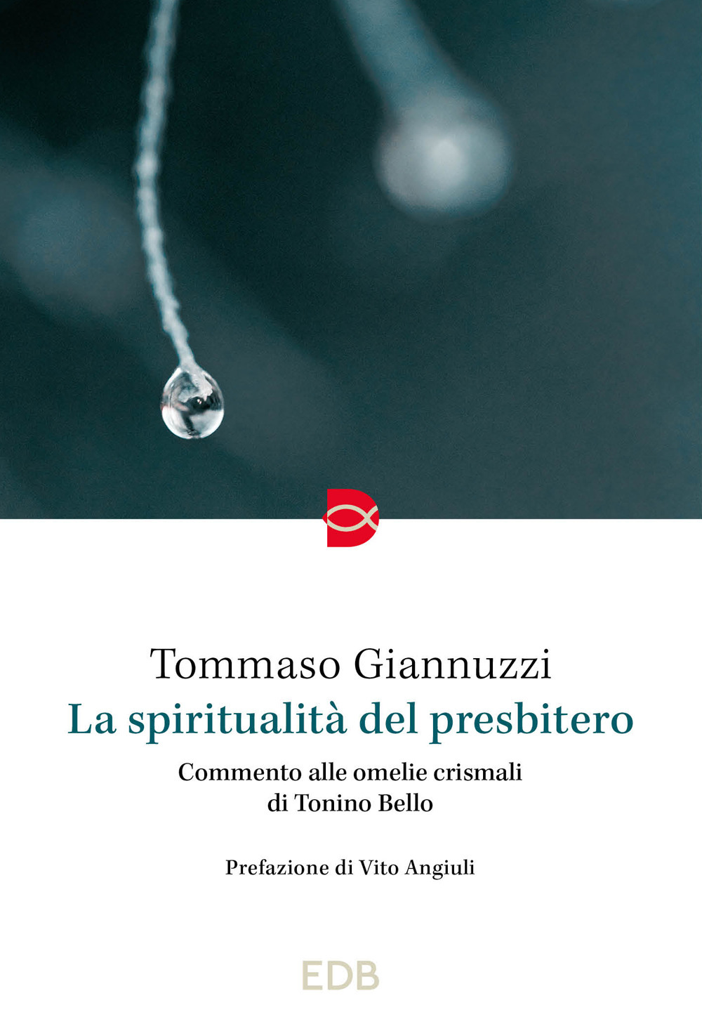 Libro spiritualità del presbitero. Commento alle omelie crismali di Tonino Bello di Tommaso Giannuzzi - ean 9788810977576 - EDB