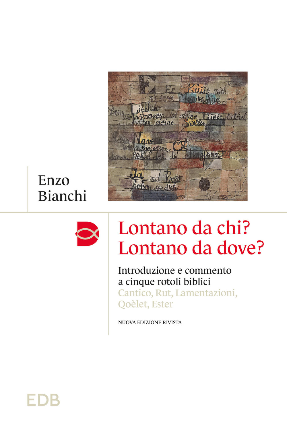 Libro Lontano da chi? Lontano da dove? Introduzione e commento ai cinque rotoli biblici: Cantico
