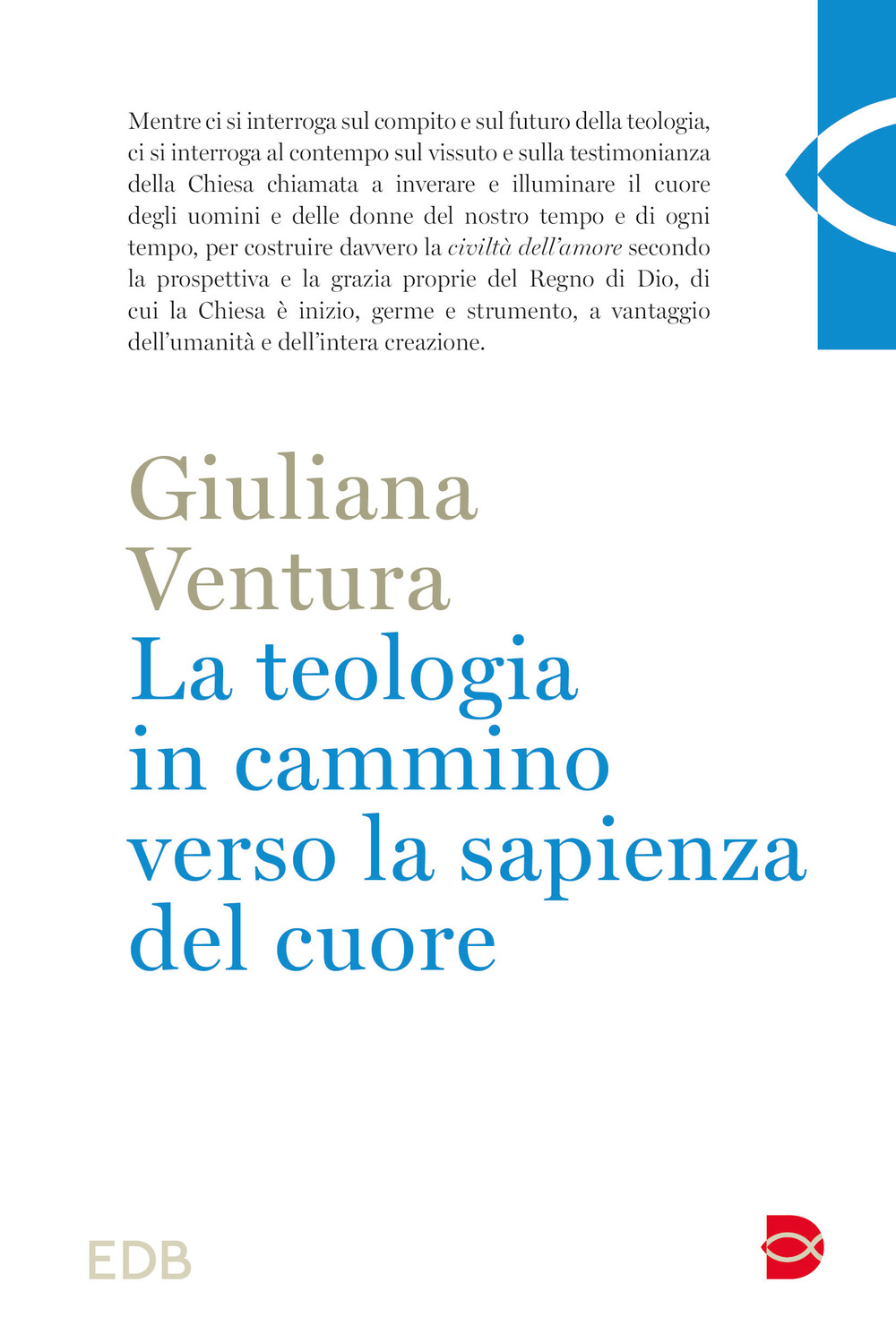 Libro teologia in cammino per la sapienza del cuore di Ventura - ean 9788810977712 - EDB