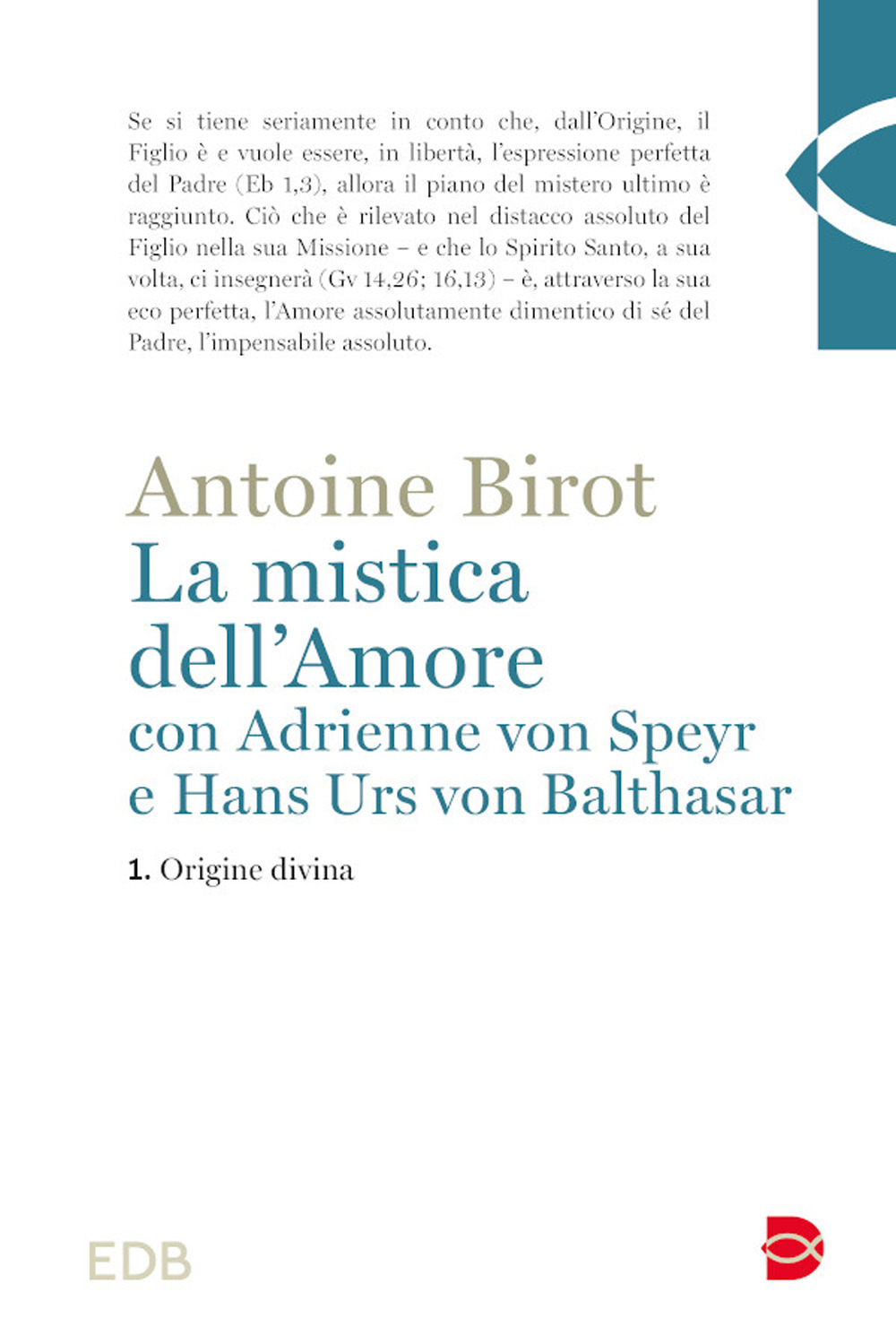 Libro mistica dell'amore con Adrienne von Speyr e Hans Urs von Balthasar di Antoine Birot - ean 9788810977996 - EDB