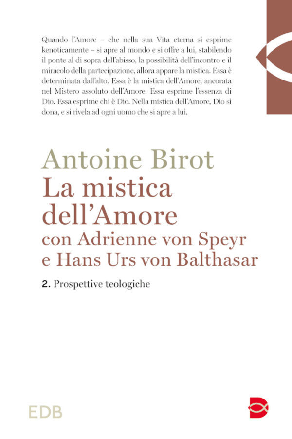 Libro mistica dell'amore con Adrienne von Speyr e Hans Urs von Balthasar di Antoine Birot - ean 9788810978009 - EDB