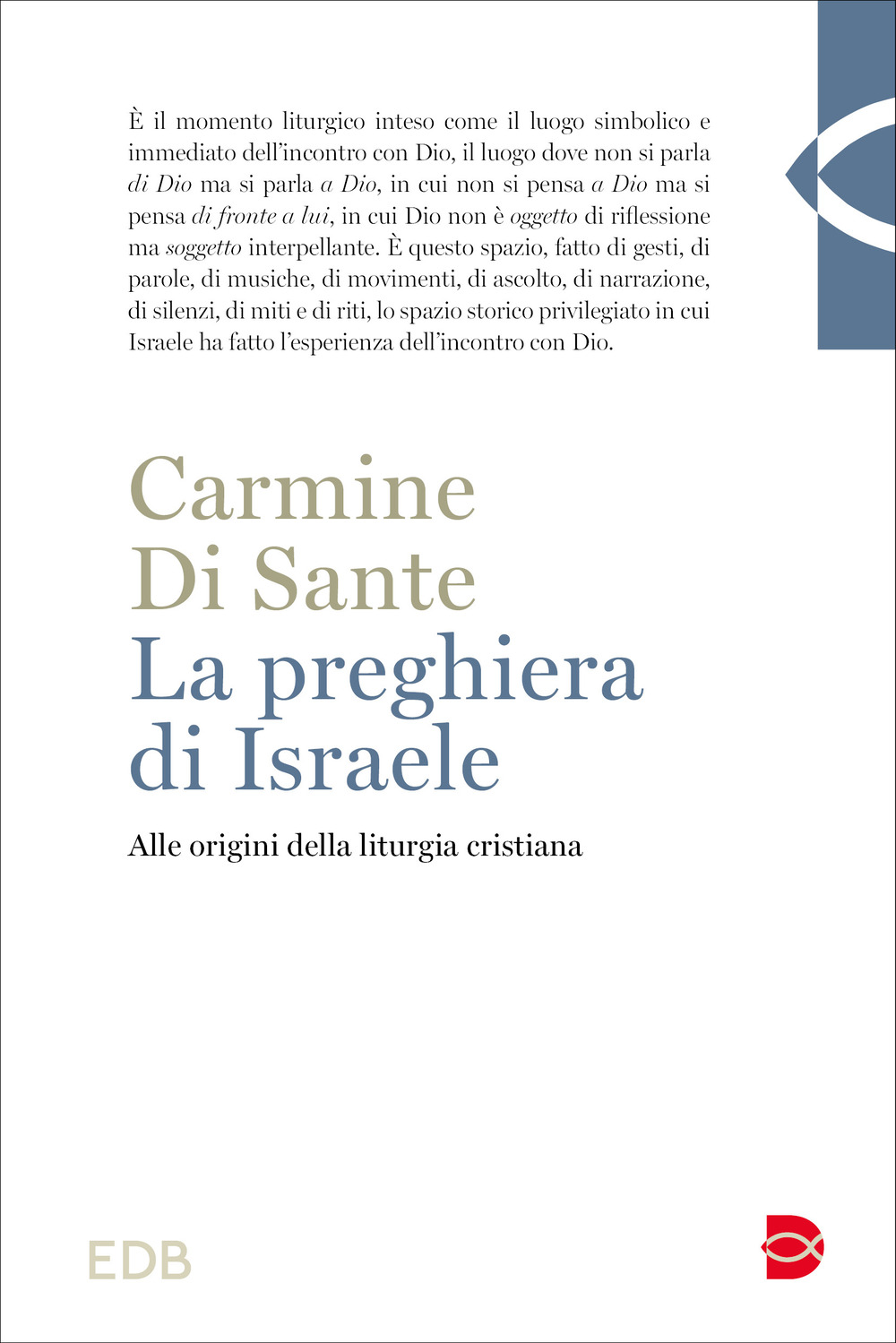 Libro preghiera di Israele. Alle origini della liturgia cristiana di Carmine Di Sante - ean 9788810978030 - EDB