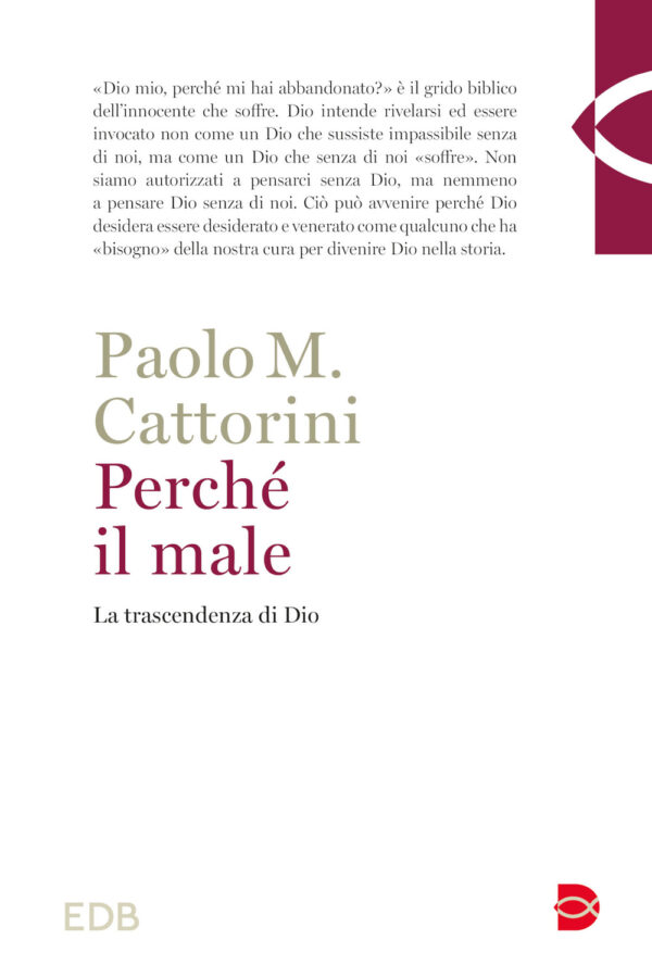 Libro Perché il male. La trascendenza di Dio di Paolo Cattorini - ean 9788810978047 - EDB