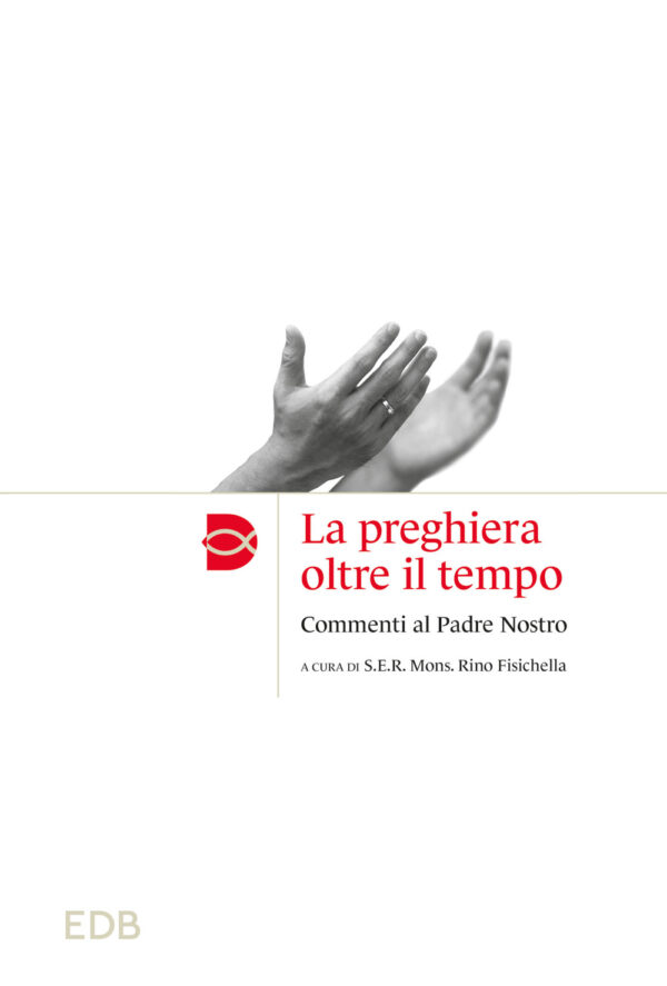 Libro preghiera oltre il tempo. Commmenti al Padre Nostro di  - ean 9788810978085 - EDB