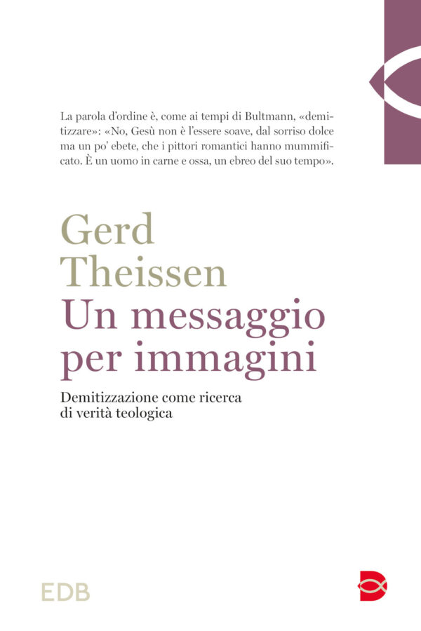 Libro messaggio per immagini. Demitizzazione come ricerca di verità teologica di Gerd Theissen - ean 9788810978139 - EDB