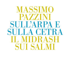Libro Sull'arpa e sulla cetra. Il midrash sui Salmi di Massimo Pazzini - ean 9788810978320 - EDB