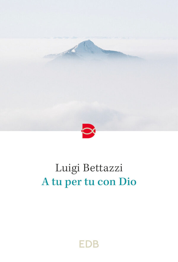 Libro A tu per tu con Dio di Luigi Bettazzi - ean 9788810978368 - EDB