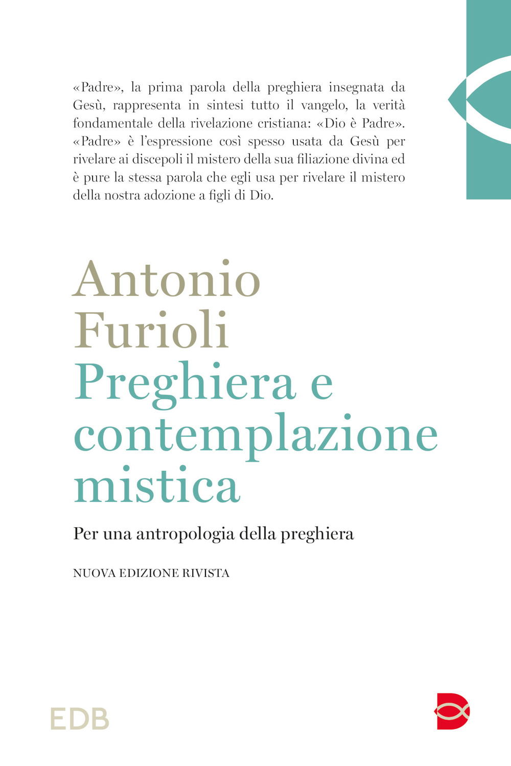 Libro Preghiera e contemplazione mistica. Per una antropologia della preghiera di Antonio Furioli - ean 9788810978573 - EDB