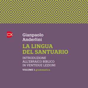 Libro lingua del santuario. Introduzione all’ebraico biblico in ventidue lezioni di Gianpaolo Anderlini - ean 9788810978634 - EDB
