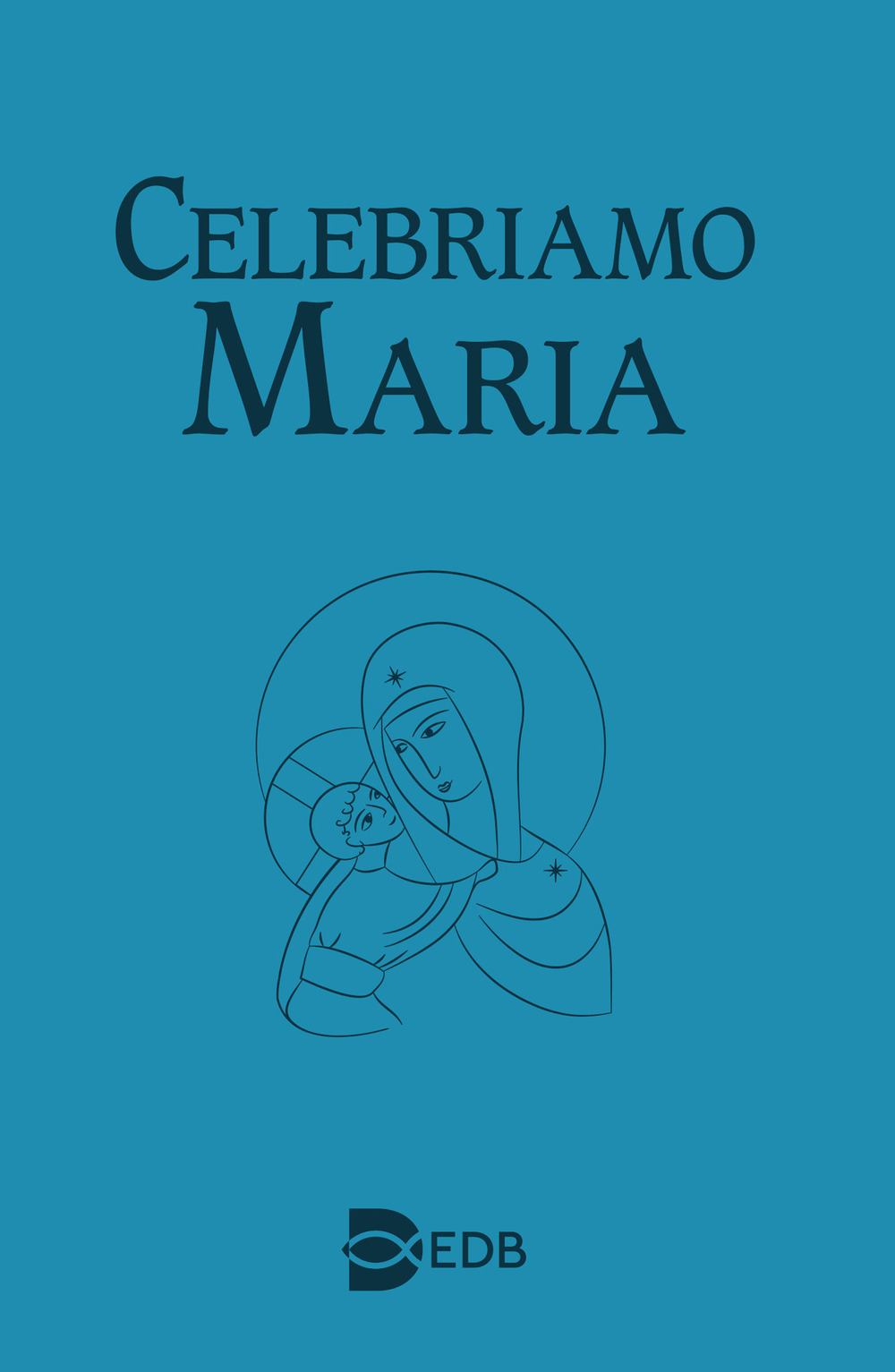 Libro Celebriamo Maria di  - ean 9788810978658 - EDB