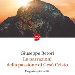 Libro narrazioni della Passione di Gesù Cristo. Esegesi e spiritualità di Giuseppe Betori - ean 9788810978726 - EDB