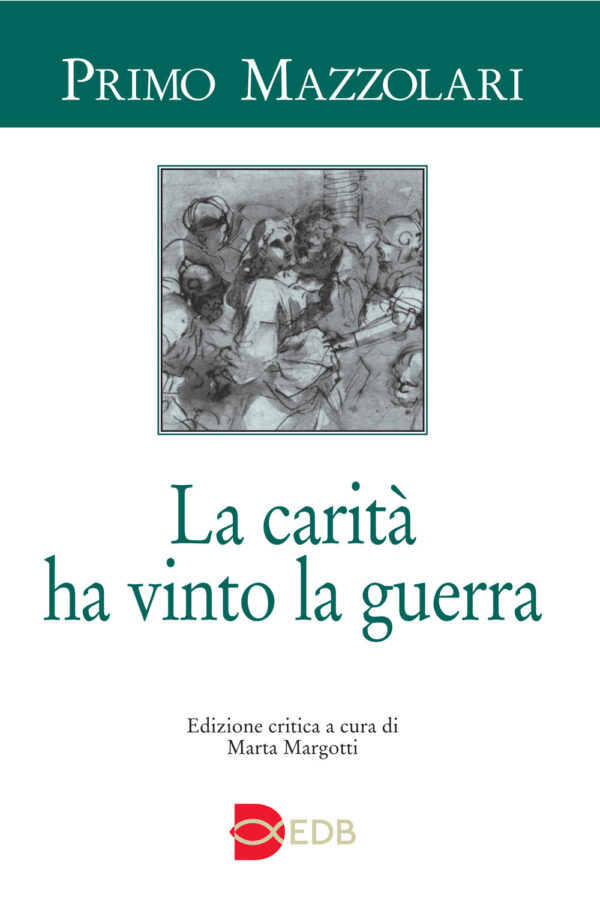Libro carità ha vinto la guerra di Primo Mazzolari - ean 9788810978757 - EDB