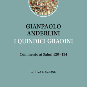 Libro quindici gradini. Commento ai Salmi 120-134 di Gianpaolo Anderlini - ean 9788810978771 - EDB