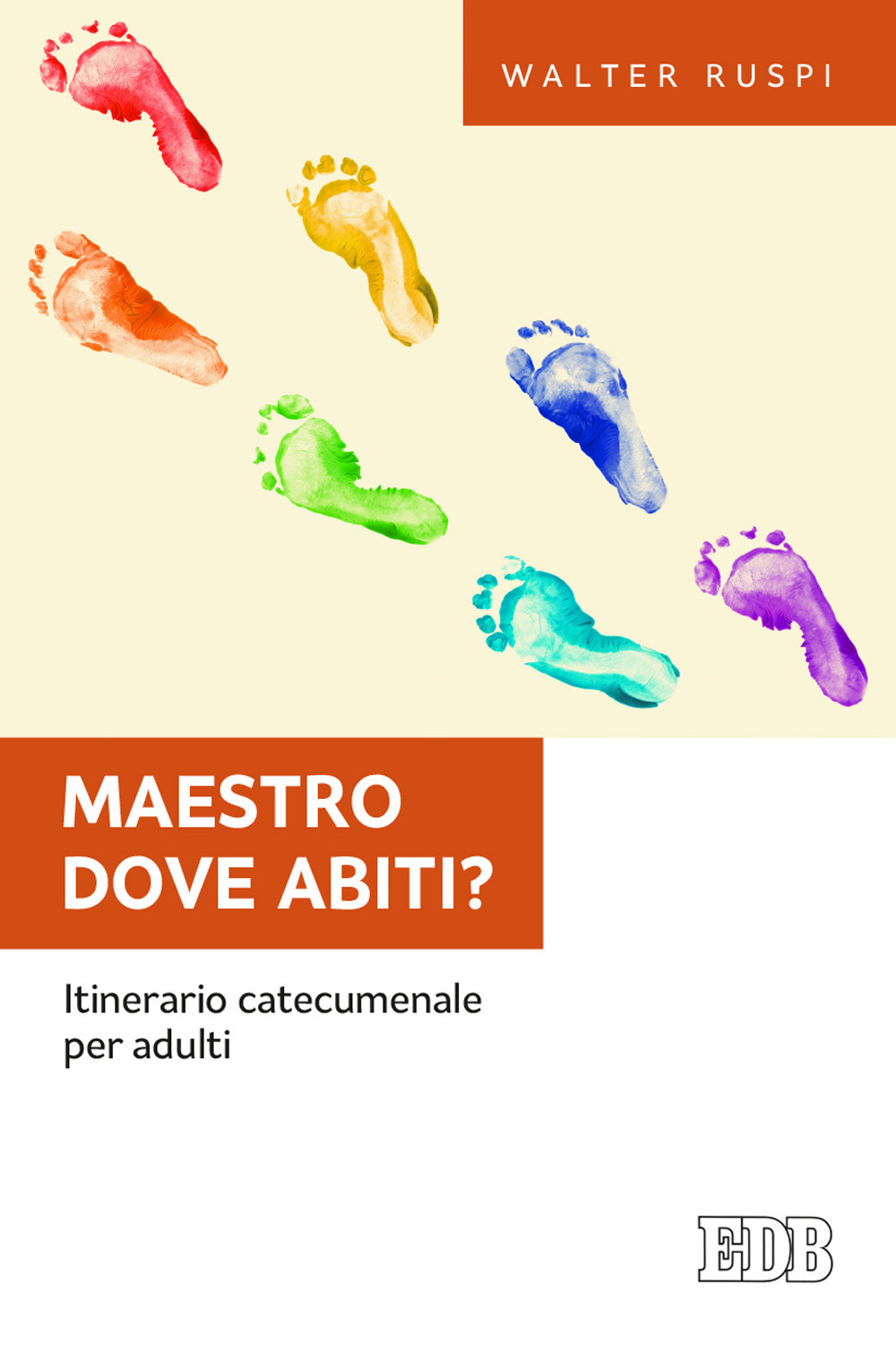 Libro Maestro dove abiti? Itinerario catecumenale per adulti di Walter Ruspi - ean 9788810990032 - EDB