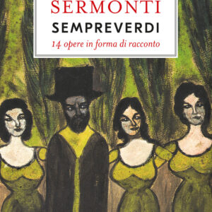 Libro Sempreverdi. 14 opere in forma di racconto di Vittorio Sermonti - ean 9788811000020 - Garzanti