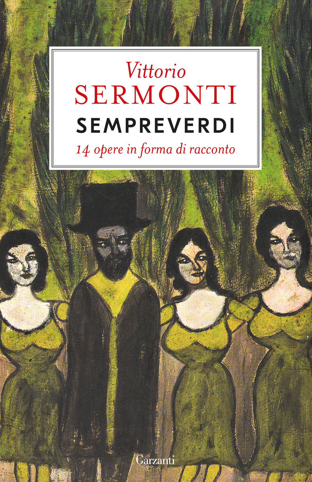 Libro Sempreverdi. 14 opere in forma di racconto di Vittorio Sermonti - ean 9788811000020 - Garzanti