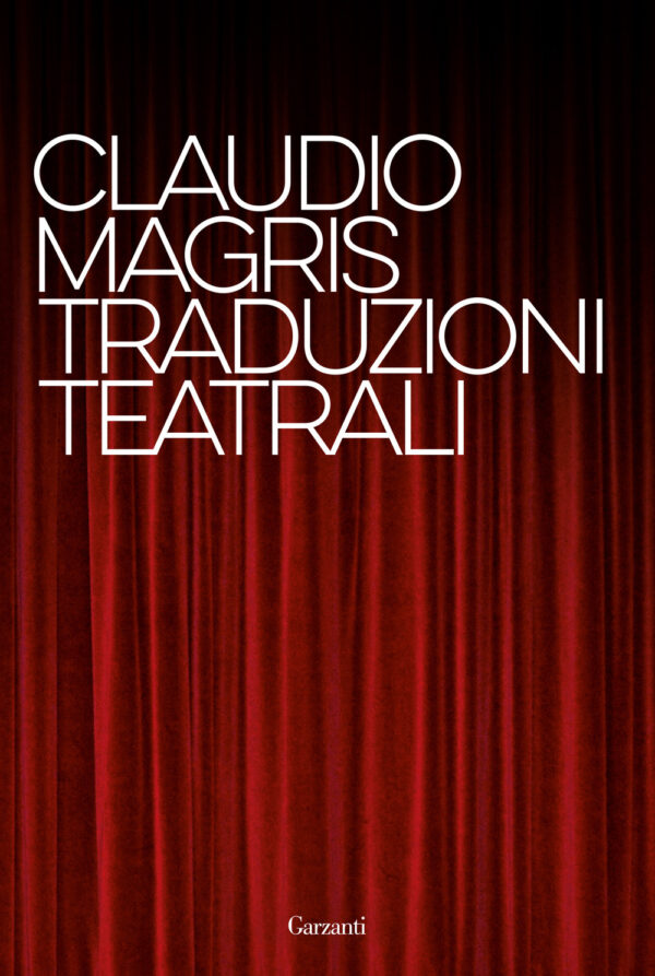 Libro Traduzioni teatrali di Claudio Magris - ean 9788811000129 - Garzanti
