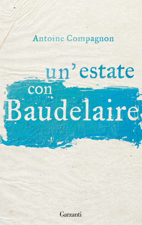 Libro estate con Baudelaire di Antoine Compagnon - ean 9788811000365 - Garzanti
