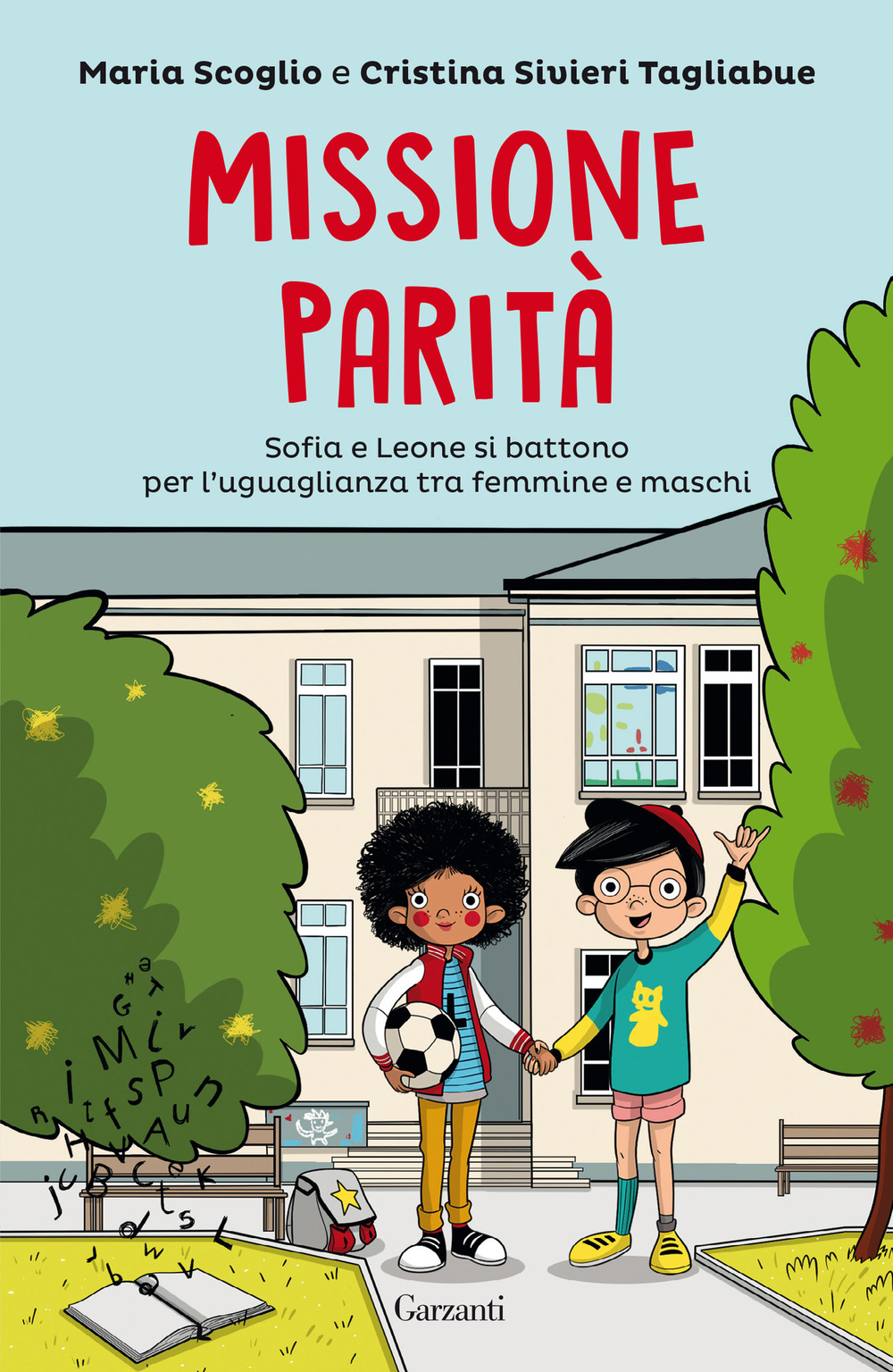 Libro Missione parità. Sofia e Leone si battono per l'uguaglianza tra femmine e maschi di Cristina Sivieri Tagliabue; Maria Scoglio - ean 9788811001065 - Garzanti