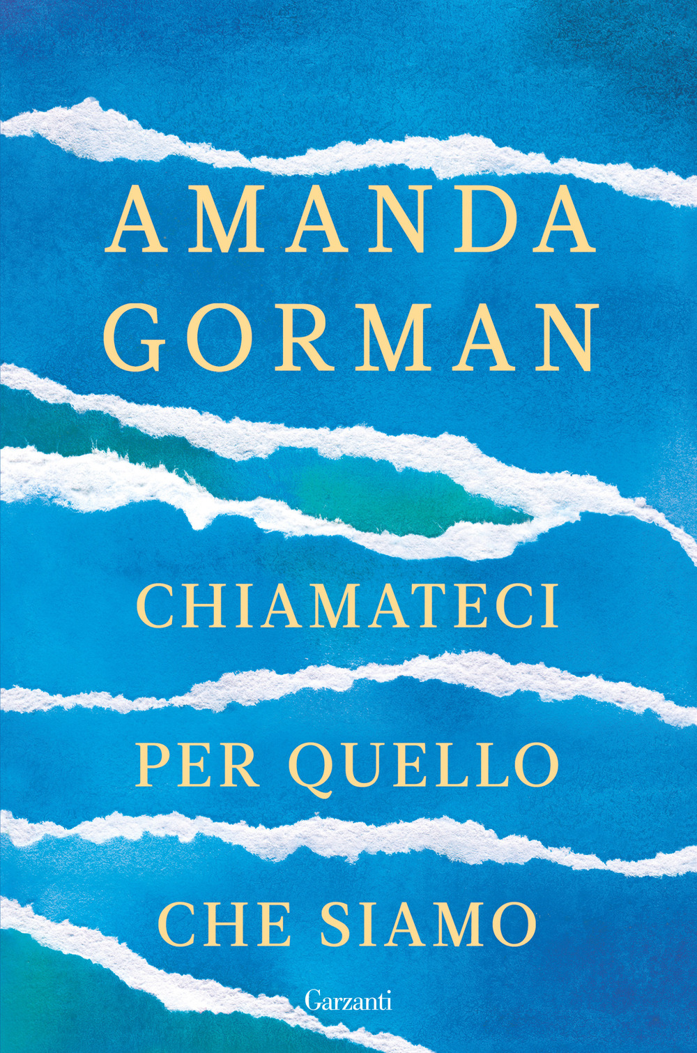 Libro Chiamateci per quello che siamo di Amanda Gorman - ean 9788811001348 - Garzanti