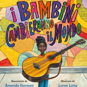 Libro bambini cambieranno il mondo di Amanda Gorman - ean 9788811001355 - Garzanti