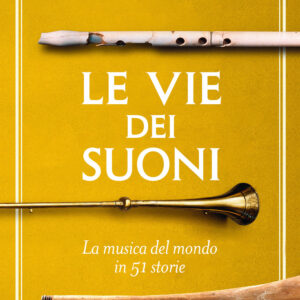 Libro vie dei suoni. La musica del mondo in 50 storie di Graeme Lawson - ean 9788811001522 - Garzanti