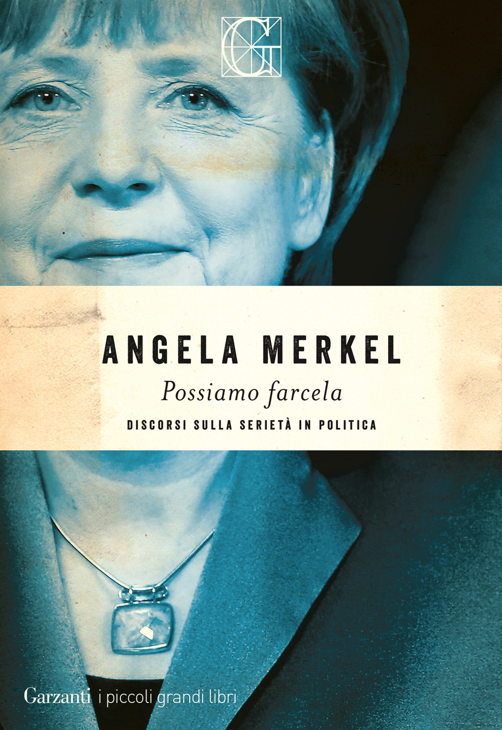 Libro Possiamo farcela. Discorsi sulla serietà in politica di Angela Merkel - ean 9788811002000 - Garzanti