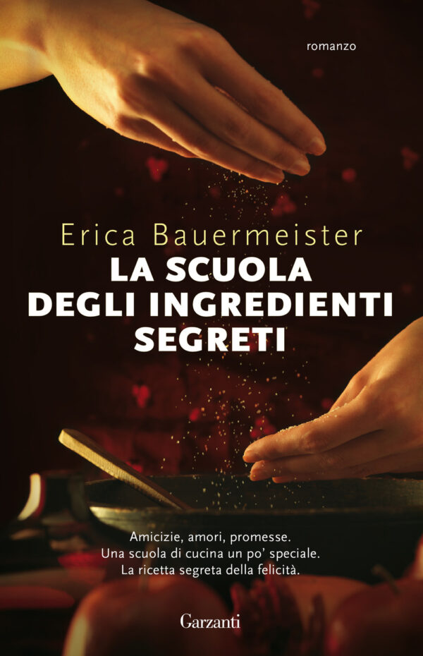 Libro scuola degli ingredienti segreti di Erica Bauermeister - ean 9788811002123 - Garzanti