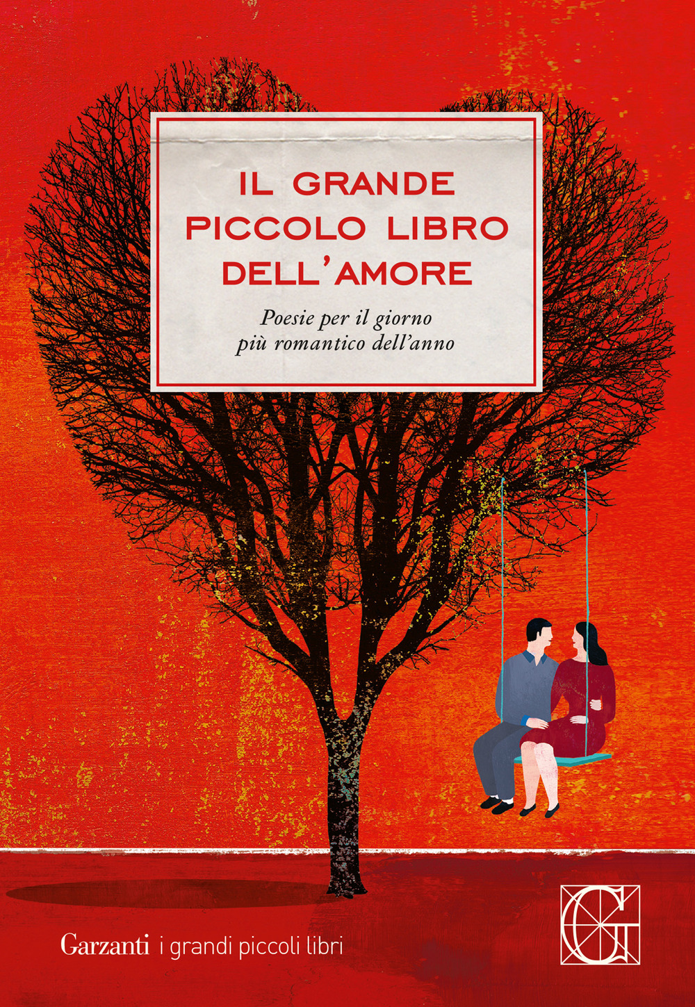 Libro grande piccolo libro dell'amore. Poesie per il giorno più romantico dell'anno di  - ean 9788811003571 - Garzanti