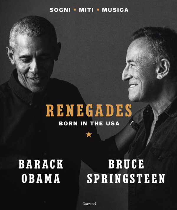Libro Renegades. Born in the USA di Barack Obama; Bruce Springsteen - ean 9788811003595 - Garzanti