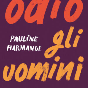 Libro Odio gli uomini di Pauline Harmange - ean 9788811004066 - Garzanti