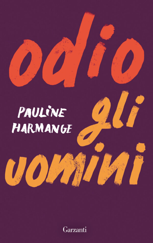 Libro Odio gli uomini di Pauline Harmange - ean 9788811004066 - Garzanti