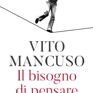Libro bisogno di pensare di Vito Mancuso - ean 9788811004080 - Garzanti