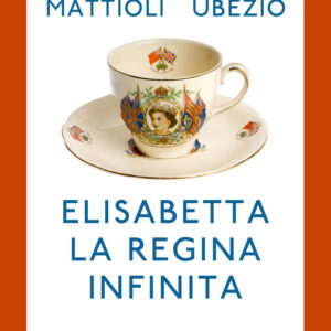 Libro Elisabetta. La regina infinita di Alberto Mattioli; Marco Ubezio - ean 9788811004677 - Garzanti
