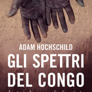 Libro spettri del Congo. La storia di un genocidio dimenticato di Adam Hochschild - ean 9788811004738 - Garzanti