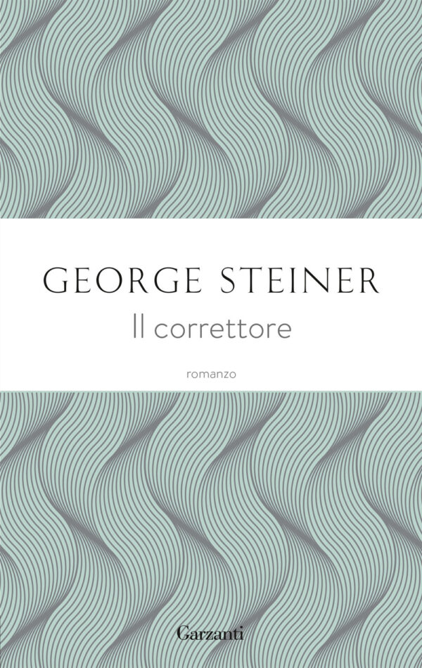 Libro correttore di George Steiner - ean 9788811005025 - Garzanti