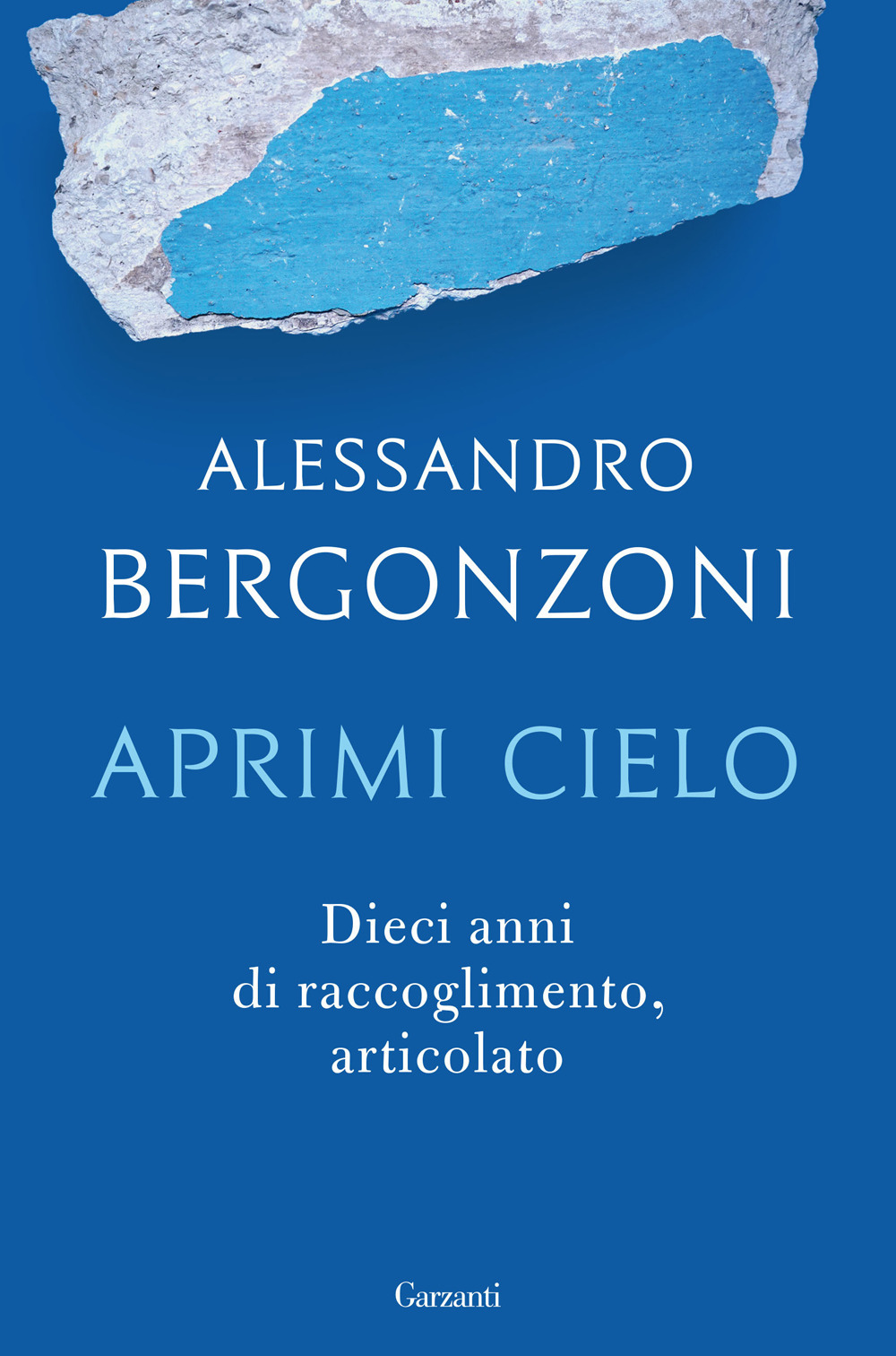 Libro Aprimi cielo. Dieci anni di raccoglimento