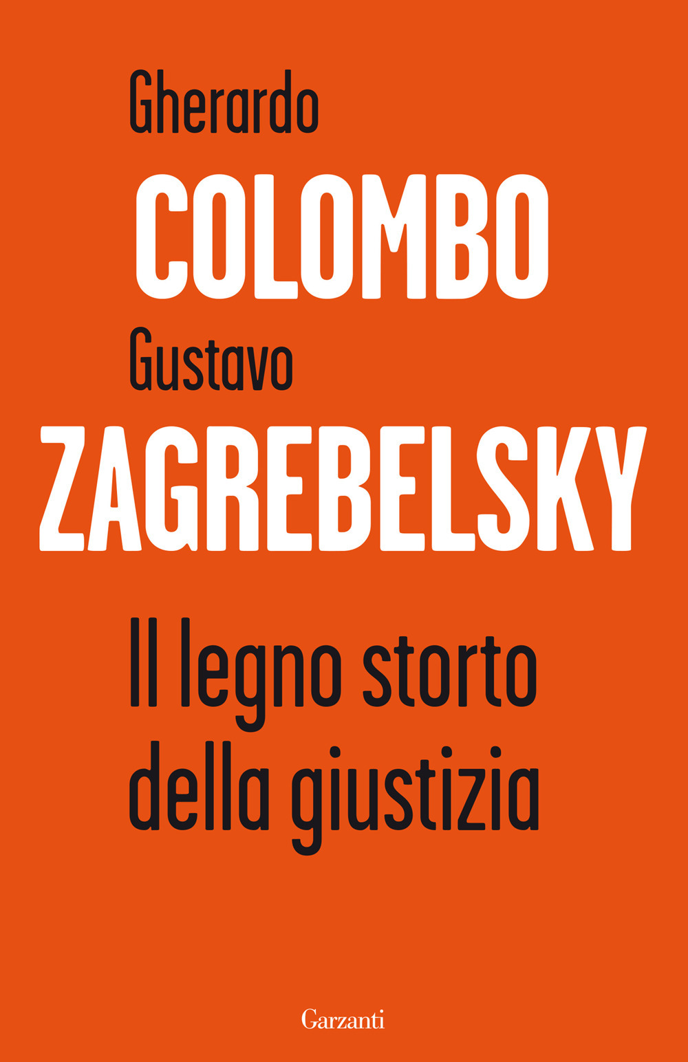 Libro legno storto della giustizia di Gherardo Colombo; Gustavo Zagrebelsky - ean 9788811005308 - Garzanti