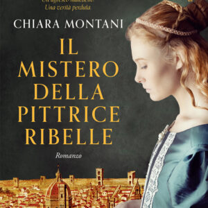 Libro mistero della pittrice ribelle di Chiara Montani - ean 9788811005445 - Garzanti