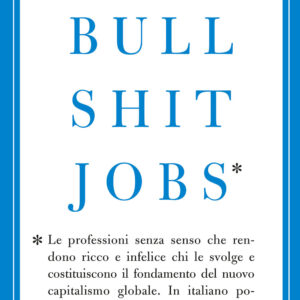 Libro Bullshit jobs di David Graeber - ean 9788811006374 - Garzanti