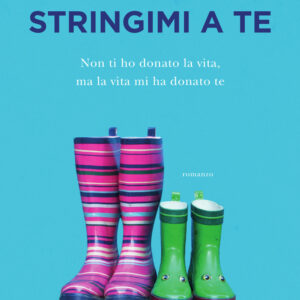 Libro Stringimi a te di Sarah Maestri - ean 9788811006633 - Garzanti