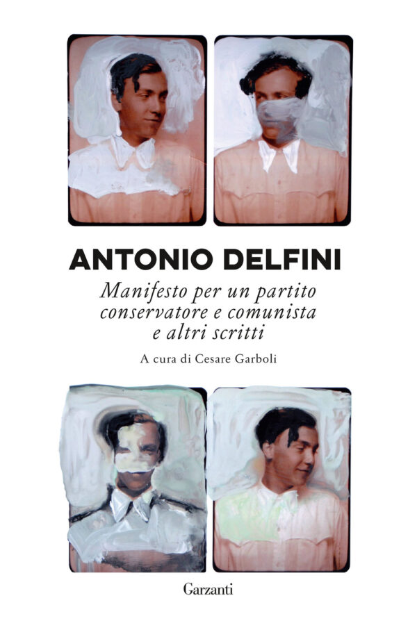 Libro Manifesto per un partito conservatore e comunista e altri scritti di Antonio Delfini - ean 9788811006770 - Garzanti