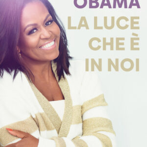 Libro luce che è in noi di Michelle Obama - ean 9788811007067 - Garzanti